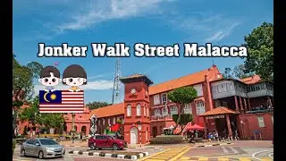 Exploring Jonker Walk Street in Malacca, MALAYSIA