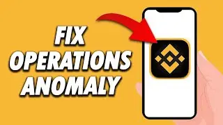 How To Fix Binance App Operations Anomaly 2025