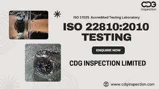 ISO 22810:2010 Testing | CDG Inspection Limited | Comprehensive Water-Resistant Watch Testing |