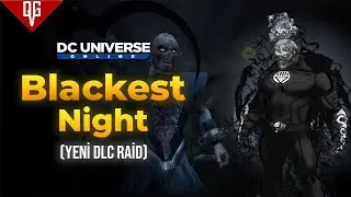 YENİ DLC! Blackest Night Raid! I DC Universe Online[T&Uuml;RK&Ccedil;E]