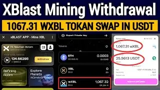 XBLAST Mining WXBL Withdraw and Swap in USDT Without Buy Refining Machine | WXBL Withdraw Kaise Krin
