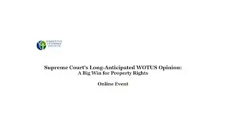 Supreme Court's Long-Anticipated WOTUS Opinion: A Big Win for Property Rights​