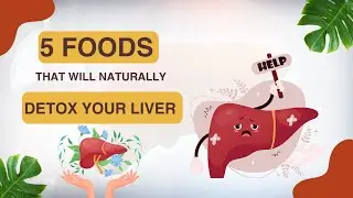 5 Foods That Will Naturally Detox Your Liver