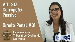 Art. 317 do C&oacute;digo Penal | Corrup&ccedil;&atilde;o passiva | Escrevente do TJ - SP #30