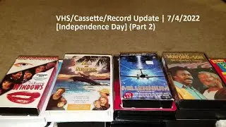 VHS/Cassette/Record Update | 7/4/2022 [Independence Day] (Part 2)