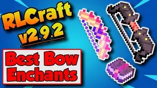 RLCraft 2.9.2 Лучшие чары для луков 🏹📚
