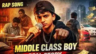 Middle Class Boy Rap Song | Real Life Struggle Story | Emotional 🔥 