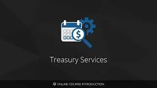 Treasury Services | Online Course Intro