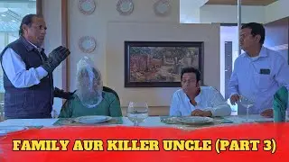 FAMILY AUR KILLER UNCLE || PART 3