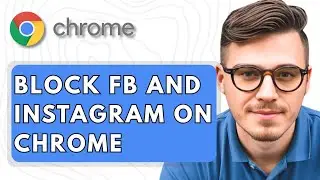 How To Block Facebook and Instagram on Google Chrome [2025 Guide]