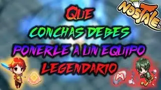 Que conchas debes ponerle a un equipo legendario ll Green_Neker // NosTale