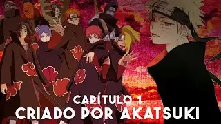 Qhps Naruto era criado por akatsuki || Capítulo 1
