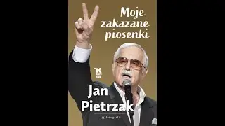 Moje zakazane piosenki - Jan Pietrzak w rozmowie z Janem Bodakowskim