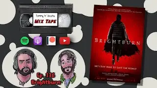 Ep 136 - Brightburn