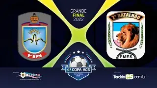Grande Final - 4&ordf; Copa ACS - 2&ordm; BPM de Nova Ven&eacute;cia X 9&ordm; BPM de Cachoeiro de Itapemirim.