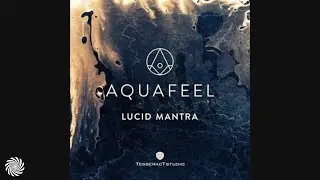 Aquafeel - Lucid Mantra