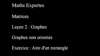 Maths Expertes Matrices 2 Graphes non orient&eacute;s Exercice Aire d'un rectangle