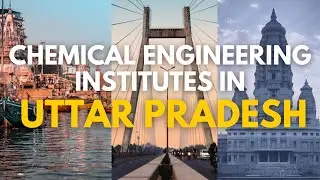 Chemical Engineering colleges in UP | Top chemical engineering colleges in uttar pradesh