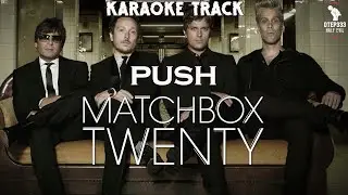 Matchbox Twenty | Push 🎤HQ Karaoke🎤