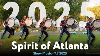 Spirit of Atlanta 2025 Drumline || Show Music || 7.7.2025