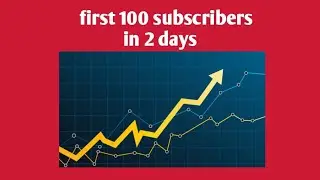 How to get first 100 subscriber in only 2 days(GARENTEED)
