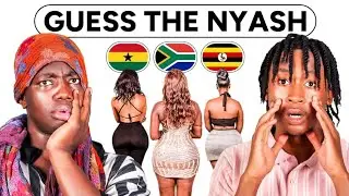 Guess The African Country Based On The Nyash| Ep. 4