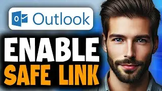 How to Enable Safe Links in Outlook - Easy Guide