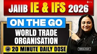 JAIIB IE & IFS Online Free Classes 2026 | World Trade Organisation Concept & Ques | JAIIB May 2026