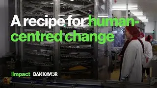 A recipe for human-centred change - A Bakkavor & Impact case study