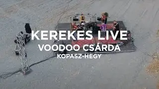 Kerekes: Voodoo Csárda (LIVE:EARTH - KOPASZ-HEGY)