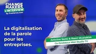 Antoine Santi & Rami Mustakim : La digitalisation de la parole pour les entreprises.