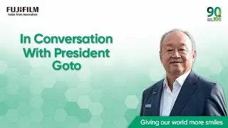 Fujifilm: Conversation with the President Mr. Goto San