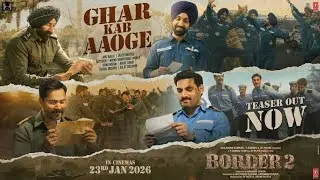 BORDER 2: Ghar Kab Aaoge | Sunny Deol | Anu, Mithoon, Sonu, Roop, Arijit Vishal Diljit, Javed, Manoj