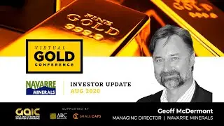 Navarre Minerals | Geoff McDermont | Virtual Gold Conference AUG 2020