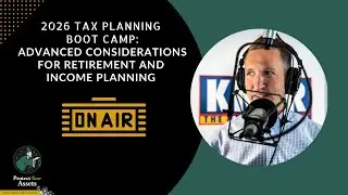 2026 Tax Planning Boot Camp: Considerations for Retirement and Income Planning | Protect Your Assets