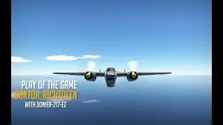 War Thunder Play of the Game (Dornier 217-E2)