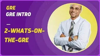 What's on the GRE? - Understanding the Content of the Graduate Record Examination