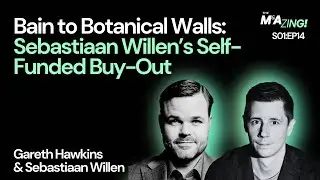 M&A Zing (Ep. 14)&ndash; From Bain to Botanical Walls: Sebastiaan Willen&rsquo;s Self-Funded Buy-Out