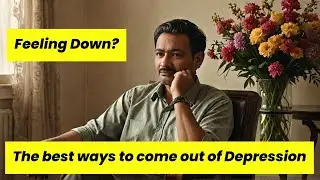 The best ways to come out of Depression