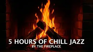 5 Hours of Chill Jazz by the Fireplace | No Copyright Relaxing Background Music