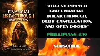 &ldquo;Urgent Prayer for Financial Breakthrough, Debt Cancellation, and Open Doors&rdquo;