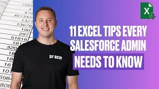 11 Excel Tips Every Salesforce Admin Needs to Know