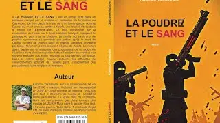 Dans les entrailles du terrorisme,la poudre et le sang d&eacute;nonce les affres de boko haram. 