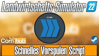 LS22 Modvorstellung - Schnelles Vorspulen Script - LS22 Mods