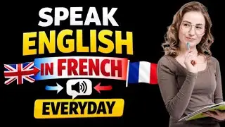 Learn English for French Speakers : English Phrases for Daily Activities, Routines and daily Use.