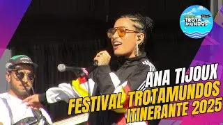 ANA TIJOUX hace vibrar Valpara&iacute;so en el Festival TROTAMUNDOS Itinerante 2025 🎤✨