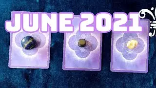 PICK A CARD 🥳 YOUR JUNE 2021😇