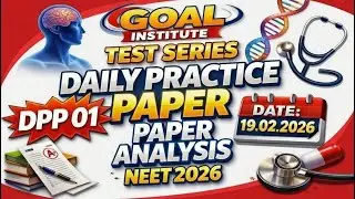 🔥 LIVE Paper Discussion & Detailed Analysis: Goal Institute NEET 2026 DPP 01 (19.02.2026) 🔥