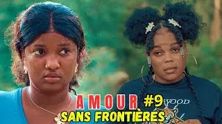AMOUR SANS FONTIÈRES EPISODE #9