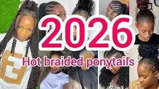 2026 Hot braided ponytail hairstyles for black women | Braids Cornrow styles | Ponytails